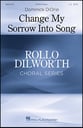 Change My Sorrow Into Song SATB choral sheet music cover